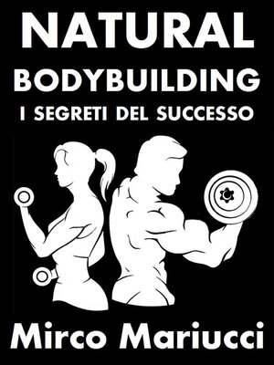 cover image of Natural Bodybuilding. I Segreti del Successo. Ed. Completa.